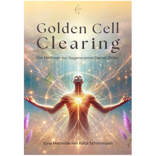 Golden Cell Clearing - Die Methode zur Regeneration Deiner Zellen - Bücher