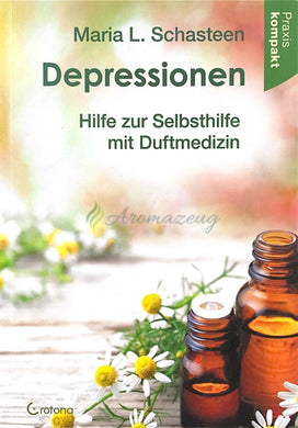 Depressionen: Hilfe Zur Selbsthilfe Mit Duftmedizin Books