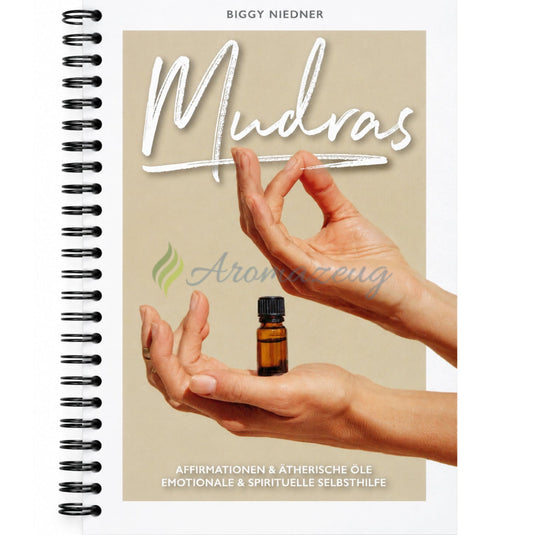 Mudras - Affirmationen & Ätherische Öle Emotionale & Spirituelle Selbsthilfe - Bücher